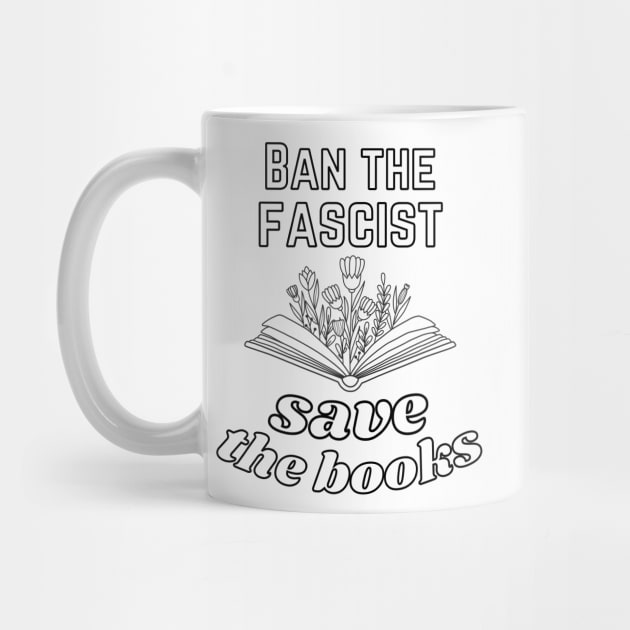 Ban The Fascists Save The Books by nextneveldesign